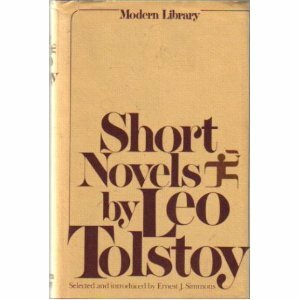 Short Novels: Stories of Love, Seduction & Peasant Life by Ernest J. Simmons, Leo Tolstoy