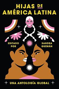 Hijas de América Latina (Spanish edition): Una antología global by Sandra Guzmán
