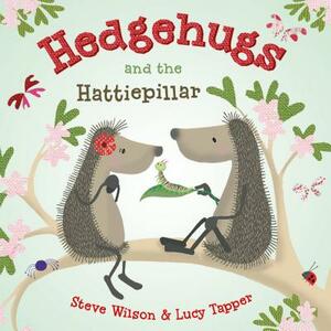 Hedgehugs and the Hattiepillar by Steve Wilson
