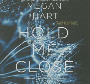 Hold Me Close by Megan Hart