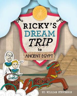 Ricky's Dream Trip to Ancient Egypt by William Stevenson