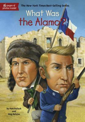 What Was the Alamo? by Meg Belviso, Who HQ, Pam Pollack