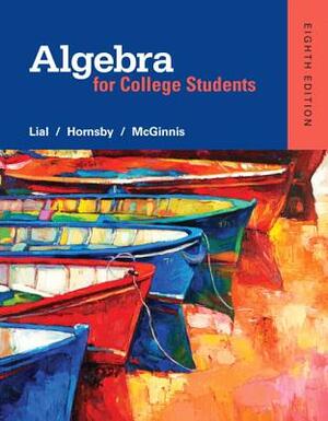 Algebra for College Students Plus Mylab Math -- Access Card Package by Margaret Lial, Terry McGinnis, John Hornsby