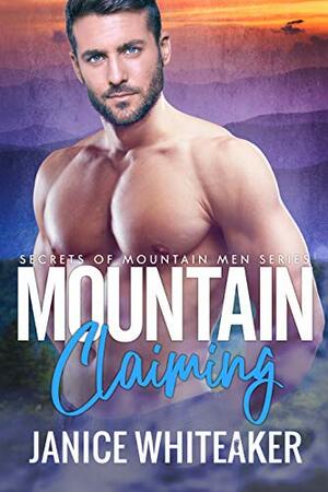 Mountain Claiming by Janice Whiteaker