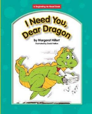 I Need You, Dear Dragon by Margaret Hillert