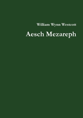Aesch Mezareph by William Wynn Westcott