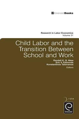 Child Labor and the Transition Between School and Work by Eric V. Edmonds, Konstantinos Tatsiramos, Randall K. Q. Akee