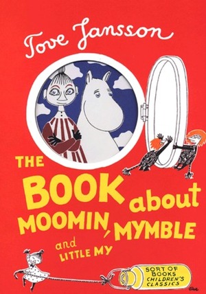 The Book About Moomin, Mymble and Little My by Tove Jansson