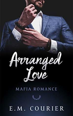 Arranged Love by E.M. Courier