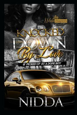 Knocked Down by Love & Picked Up by a Dope Boy by Nidda