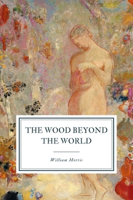 The Wood Beyond the World by William Morris