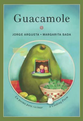 Guacamole: A Cooking Poem / Guacamole: Un Poema Para Cocinar by Jorge Argueta