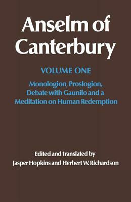 Anselm of Canterbury: Monologion, Proslogion, Dialogue with Gaunilo and a Meditation on Human Redemption by Anselm of Canterbury