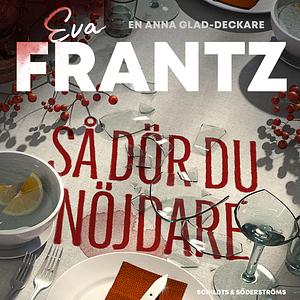 Så dör du nöjdare by Eva Frantz