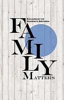 Family Matters: Discovering the Mennonite Brethren by Lynn Jost