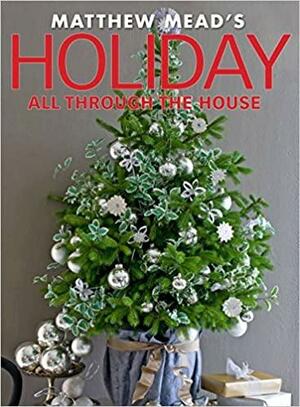 Matthew Mead Holiday All Through The House by Matthew Mead