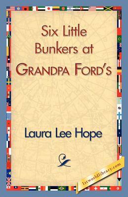 Six Little Bunkers at Grandpa Ford's by Lee Hope Laura Lee Hope, Laura Lee Hope