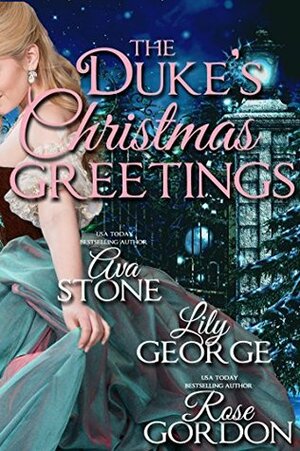 The Duke's Christmas Greetings by Ava Stone, Lily George, Rose Gordon