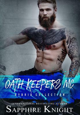 Oath Keepers MC: Hybrid Collection by Sapphire Knight