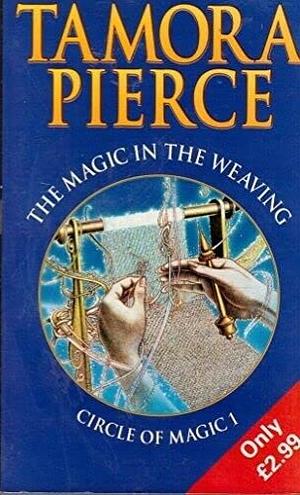 The Magic In The Weaving by Tamora Pierce