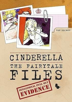 Cinderella: The Fairytale Files by Ross Collins, Alan Durant