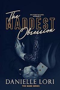 The Maddest Obsession by Danielle Lori