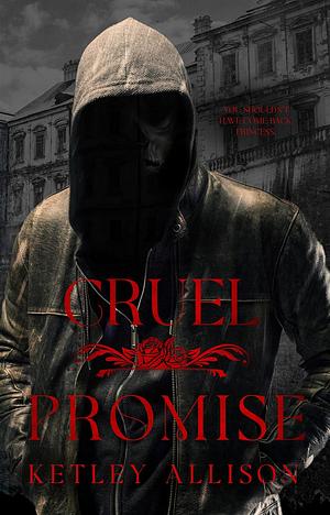 Cruel Promise  by Ketley Allison