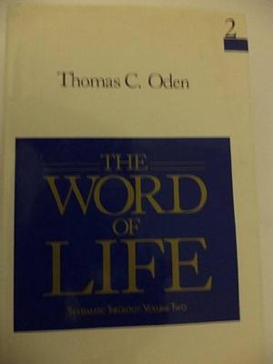 The Word of Life by Thomas C. Oden