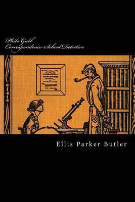 Philo Gubb Correspondence-School Detective by Ellis Parker Butler