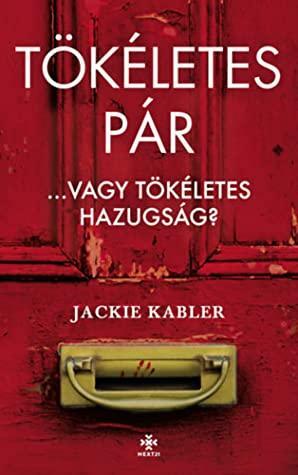 Tökéletes pár - Vagy a tökéletes hazugság? by Jackie Kabler