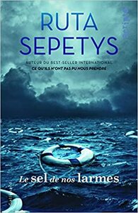 Le Sel de nos larmes by Ruta Sepetys