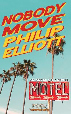 Nobody Move by Philip Elliott