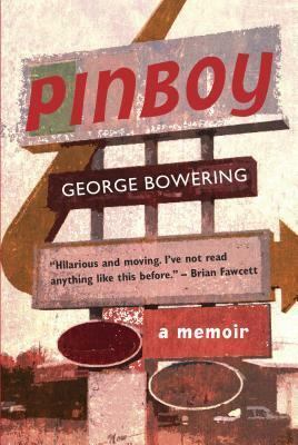 Pinboy: A Memoir by George Bowering