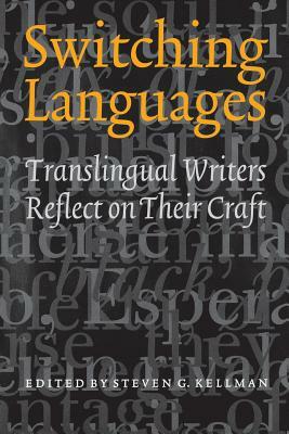 Switching Languages: Translingual Writers Reflect on Their Craft by 