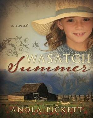 Wasatch Summer by Anola Pickett