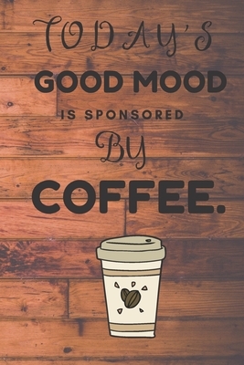 Today's Good Mood is Sponsored by Coffee: Sketchbook with Square Border Multiuse Drawing Sketching Doodles Notes by Newprint Publishing