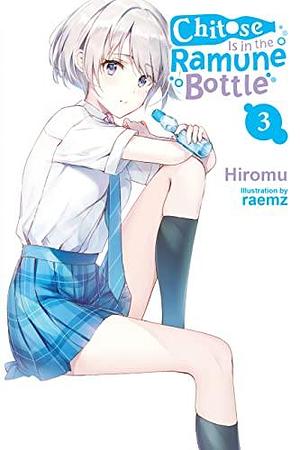 Chitose Is in the Ramune Bottle, Vol. 3 by Hiromu