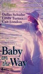 Baby on the Way: Vow / Wild Texas Rose / Daddy Candidate by Dallas Schulze, Cait London, Linda Turner