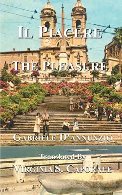 Il Piacere: The Pleasure by Gabriele D'Annunzio