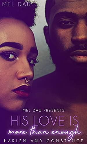 His Love Is More Than Enough : Harlem and Constance by Mel Dau