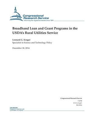 Broadband Loan and Grant Programs in the USDA's Rural Utilities Service by Congressional Research Service