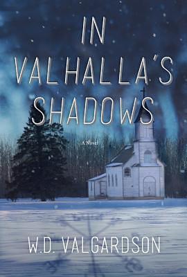 In Valhalla's Shadows by W.D. Valgardson