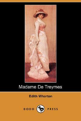 Madame de Treymes (Dodo Press) by Edith Wharton