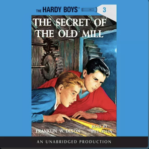 Hardy Boys 03: The Secret of the Old Mill by Franklin W. Dixon