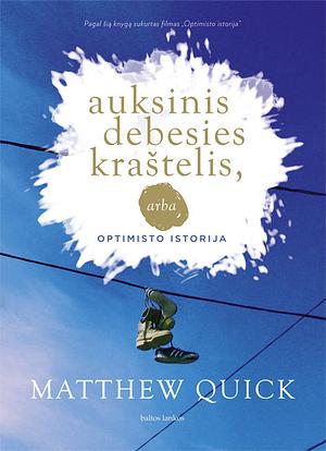Auksinis debesies kraštelis, arba optimisto istorija by Matthew Quick