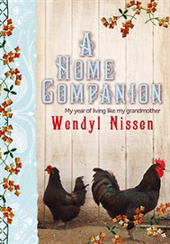 A Home Companion: My Year of Living Like My Grandmother by Wendyl Nissen