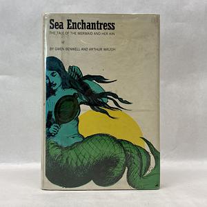 Sea Enchantress  by Gwen Benwell, Arthur Waugh