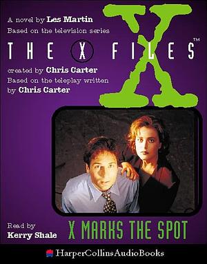 The X Files: X Marks The Spot by Les Martin