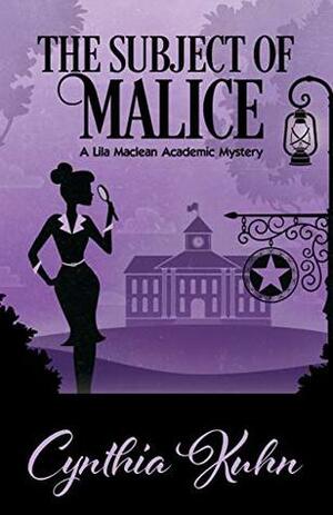 The Subject of Malice by Cynthia Kuhn