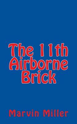 The 11th Airborne Brick by Marvin Miller